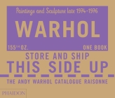 The Andy Warhol Catalogue Raisonné: Paintings and Sculpture late 1974-1976 By Andy Warhol Foundation, Sally King-Nero, Neil Printz (Editor) Cover Image