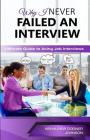 Why I never Failed An Interview: Ultimate Guide To Acing Job interviews Cover Image