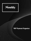 Monthly Bill Payment Organizer: Money Debt Tracker, Bill Payment Organizer, Bill Payment Checklist, Bill payment tracker. Planning Budgeting Record. S By Vanessa a. Casillas Cover Image