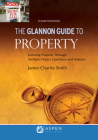 Glannon Guide to Property: Learning Property Through Multiple Choice Questions and Analysis (Glannon Guides) By James Charles Smith Cover Image