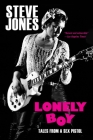 Lonely Boy: Tales from a Sex Pistol By Steve Jones, Chrissie Hynde (Foreword by) Cover Image