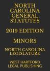 North Carolina General Statutes 2019 Edition Minors: West Hartford Legal Publishing Cover Image