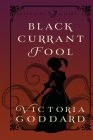 Blackcurrant Fool (Greenwing & Dart #4) By Victoria Goddard Cover Image