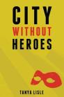 City Without Heroes Cover Image