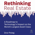 Rethinking Real Estate: A Roadmap to Technology's Impact on the World's Largest Asset Class Cover Image