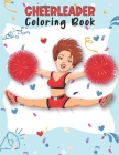 Cheerleader Coloring Book: Unique Cheerleading Coloring Book For Preschoolers School Going Toddlers Girls Teens Boys Ages 4-12. Perfect Gift For By David Art Publishing Cover Image