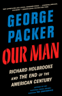 Our Man: Richard Holbrooke and the End of the American Century Cover Image