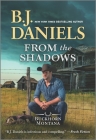 From the Shadows By B. J. Daniels Cover Image
