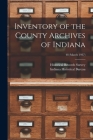 Inventory of the County Archives of Indiana; 48 (March 1937) By Historical Records Survey (Ind ) (Created by), Indiana Historical Bureau (Created by) Cover Image
