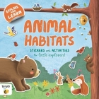 Animal Habitats: A Sticker and Activity Book for Curious Little Explorers Cover Image