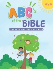 ABC's of the Bible: Alphabet Workbook for Kids Cover Image