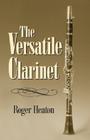 The Versatile Clarinet By Roger Heaton Cover Image
