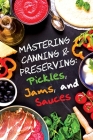 Pickles, Jams, and Sauces By Anna Morgan, David Maxwell, Marissa Marie Cover Image