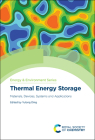 Thermal Energy Storage: Materials, Devices, Systems and Applications Cover Image
