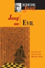 Jung on Evil (Encountering Jung) By C. G. Jung, Murray Stein (Editor) Cover Image