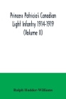 Princess Patricia's Canadian Light Infantry 1914-1919 (Volume II) By Ralph Hodder-Williams Cover Image