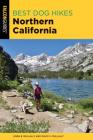 Best Dog Hikes Northern California By Linda Mullally, David Mullally Cover Image
