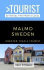 Greater Than a Tourist-Malmo Sweden: 50 Travel Tips from a Local By Okezi O. Otuoba Cover Image
