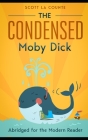 The Condensed Moby Dick: Abridged for the Modern Reader By Scott La Counte (Editor), Herman Melville Cover Image