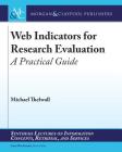 Web Indicators for Research Evaluation: A Practical Guide (Synthesis Lectures on Information Concepts) Cover Image