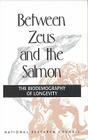 Between Zeus and the Salmon: The Biodemography of Longevity By National Research Council, Division of Behavioral and Social Scienc, Commission on Behavioral and Social Scie Cover Image