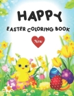 New Happy Easter Coloring Book.: A Collection of Cute Fun Simple and Large Print Images Coloring Pages for Kids Easter Bunnies Eggs.(Easter Gifts for By Shapla Book Cover Image