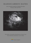 Radiocarbon Dates from Samples Funded by English Heritage Between 2006 and 2010 By Alex Bayliss, Christopher Bronk Ramsey, Gordon Cook Cover Image