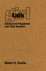 Girl Talk: Adolescent Magazines and Their Readers Cover Image