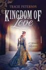 Kingdom of Love: 3 Medieval Romances By Tracie Peterson Cover Image