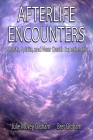 Afterlife Encounters: Ghosts, Spirits, and Near Death Experiences Cover Image