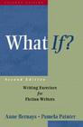 What If?: Writing Exercises for Fiction Writers Cover Image
