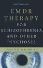 EMDR Therapy for Schizophrenia and Other Psychoses By Paul Miller Cover Image