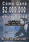 Como Gane $2,000,000 En La Bolsa / How I Made $2,000,000 in the Stock Market By Nicolas Darvas Cover Image