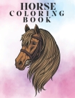 Horse coloring book: Cute Horses Relaxing Coloring Books For Girls. Size Large 8.5 