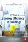 Handbook of Energy Efficiency in Buildings: A Life Cycle Approach Cover Image