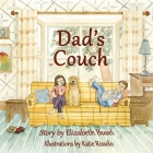 Dad's Couch By Elizabeth Busel, Katie Rissolo (Illustrator) Cover Image
