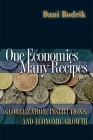 One Economics, Many Recipes: Globalization, Institutions, and Economic Growth Cover Image