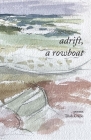 Adrift, a Rowboat By Trish Crapo Cover Image