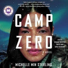 Camp Zero By Michelle Min Sterling, Greta Jung (Read by), Emily Tremaine (Read by) Cover Image