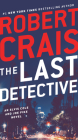 The Last Detective: An Elvis Cole and Joe Pike Novel By Robert Crais Cover Image