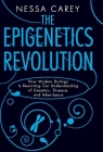 The Epigenetics Revolution: How Modern Biology Is Rewriting Our Understanding of Genetics, Disease, and Inheritance Cover Image