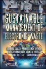 Sustainable Management of Electronic Waste By Abhishek Kumar (Editor), Pramod Singh Rathore (Editor), Ashutosh Kumar Dubey (Editor) Cover Image