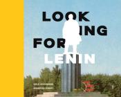Looking for Lenin By Niels Ackermann, Damon Murray (Editor), Stephen Sorrell (Editor) Cover Image