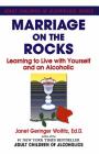 Marriage On The Rocks: Learning to Live with Yourself and an Alcoholic By Dr. Janet   G. Woititz, EdD Cover Image