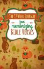 The 12 Week Journal for Memorizing Bible Verses: A Workbook for Hiding God's Word in Your Heart Cover Image