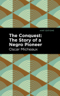 The Conquest By Oscar Micheaux, Mint Editions (Contribution by) Cover Image