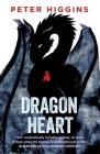 Dragon Heart By Peter Higgins Cover Image