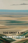 Too Great a Sky: A Novel By Liliana Corobca, Monica Cure (Translated by) Cover Image