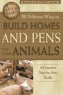 101 Different Ways to Build Homes and Pens for Your Animals: A Complete Step-By-Step Guide Revised 2nd Edition (Back to Basics) By LaTour Cover Image