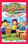 More Team-Building Activities for Every Group By Alanna Jones Cover Image